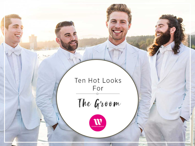 Our top ten looks for the groom on his special wedding day. It's not just about the bride!